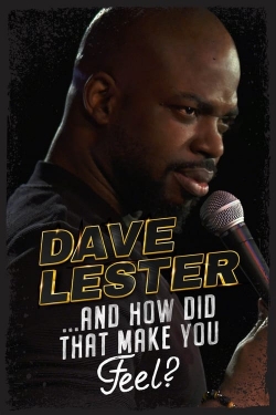 watch-Dave Lester: And How Did That Make You Feel?