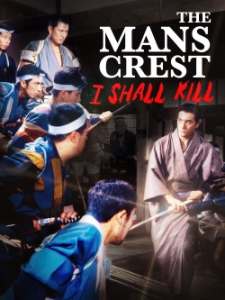 watch-The Man's Crest: I Shall Kill