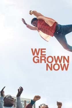 watch-We Grown Now