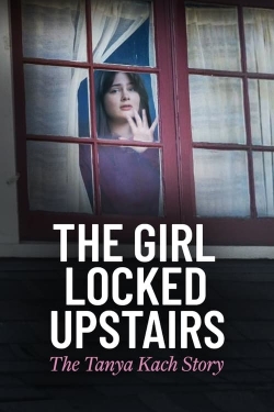 watch-The Girl Locked Upstairs: The Tanya Kach Story