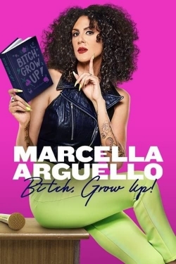 watch-Marcella Arguello: Bitch, Grow Up!