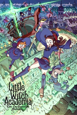 watch-Little Witch Academia: The Enchanted Parade