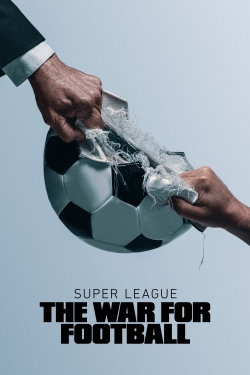 watch-Super League: The War For Football